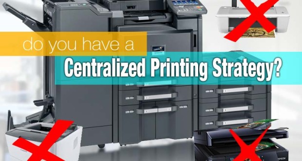 centralized printing strategy